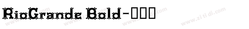 RioGrande Bold字体转换